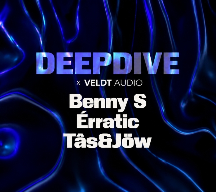 DEEP DIVE (Benny S + Érratic + Tâs & Jöw)