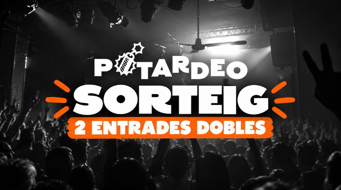 Sorteig P’TARDEO: 2 entrades dobles